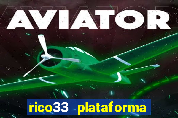 rico33 plataforma de jogos